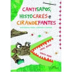 Livro - Cantisapos, Histocarés E Cirandefantes