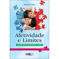 Afetividade e limites - uma parceria entre a familia e a escola - WAK 