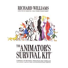 The Animator's Survival Kit: A Manual of Methods, Principles and Formulas for Classical, Computer, Games, Stop Motion and Internet Animators