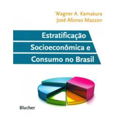 Estratificação Socioeconômica E Consumo No Brasil