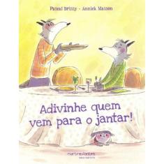 Adivinhe Quem Vem Para o Jantar! - MARTINS - MARTINS FONTES