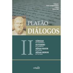 Diálogos II - Górgias (ou Da Retórica), Eutidemo (ou Da Disputa), Hípias maior (ou Do Belo) e Hípias menor (ou Do Falso)