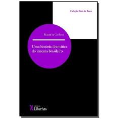 Historia Dramatica Do Cinema Brasileiro - Liber Ars