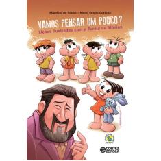 Livro - Vamos pensar um pouco? Lições ilustradas com a Turma da Mônica