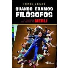 Quando Éramos Filósofos - A História Dos Alunos De Merlí - Faro Editor