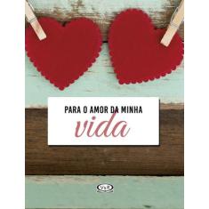 Livro - Para o amor da minha vida
