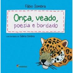 Onça, Veado, Poesia E Bordado