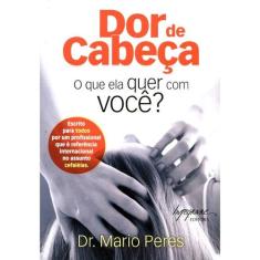 Dor de cabeça - o que ela quer com você? - INTEGRARE