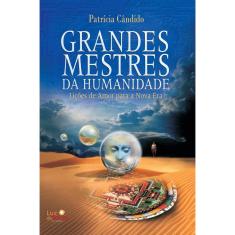 Livro - Grandes mestres da humanidade: Lições de amor para uma Nova Era