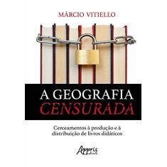 A geografia censurada: cerceamentos à produção e à distribuição de livros didáticos