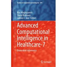 Advanced Computational Intelligence in Healthcare-7: Biomedical Informatics: 891