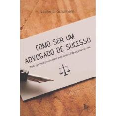 Como Ser um Advogado de Sucesso