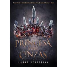 Livro - Princesa das cinzas (Princesa das cinzas  Livro 1) - Editora A