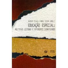 Educacao Especial - Multiplas Leituras, Diferentes Significados - 1ª