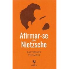 Afirmar-se Com Nietzsche