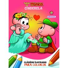 Turma da Mônica Clássicos Ilustrados para Colorir Cinderela