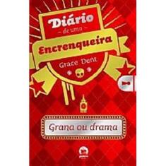 Livro - Diário de uma encrenqueira: grana ou drama (Vol. 3)
