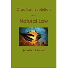 Creation, Evolution and Natural Law