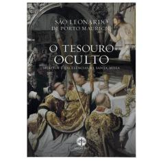 O Tesouro Oculto: Méritos e Excelências da Santa Missa - São Leonardo 