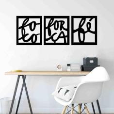 Quadro Decorativo Foco, Força, Fé e Amor 3mm Vazado - Mdf - Decoarts, 