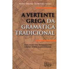 A Vertente Grega Da Gramática Tradicional - 2ª Edição