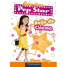 Livro - Garotas Pop Star - Beijo De Cinema
