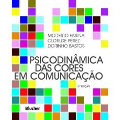 Psicodinâmica da Cores em Comunicação - BLUCHER