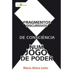 Fragmentos Discursivos De Consciência Num Jogo De Poder