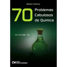 70 Problemas Cabulosos De Química: Em Nível Ime/ Ita