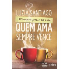 Livro - Quem ama sempre vence