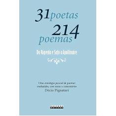 31 poetas 214 poemas: do Rigveda e Safo a Apollinaire