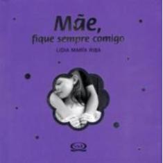 Livro - Mãe, fique sempre comigo