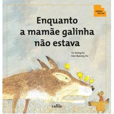 Livro - Enquanto a Mamãe Galinha Não Estava - Adição e Subtração - Col