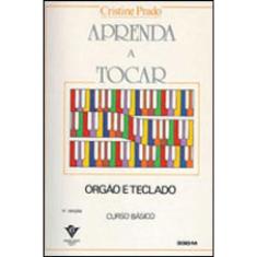Aprenda A Tocar Órgão E Teclado - 1º Volume