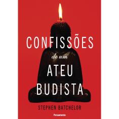 Confissções De Um Ateu Budista