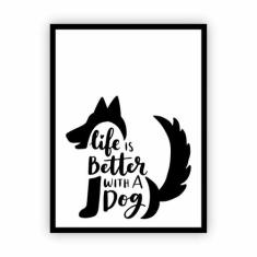 Quadro Moldura Vertical Life Is Better With A Dog 30X40Cm - Plimshop