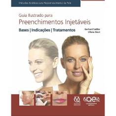Guia Ilustrado Para Preenchimentos Injetaveis - Base Indicacoes Tratamento