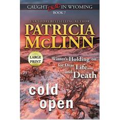 Cold Open: Large Print (Caught Dead In Wyoming, Book 7)