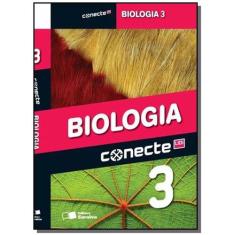 Conecte Biologia - Vol.3 - Ensino Medio