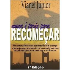 Nunca É Tarde Para Recomeçar
