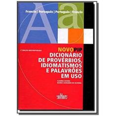 Novo Pip: Dicionario De Proverbios, Idiomatismos E - De Cultura