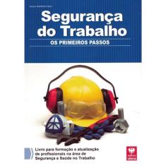 Seguranca Do Trabalho - Os Primeiros Passos