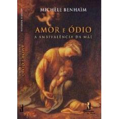 Amor e Odio - a Ambivalencia da Mae