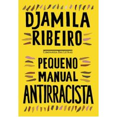 Livro Pequeno Manual Antirracista Djamila Ribeiro
