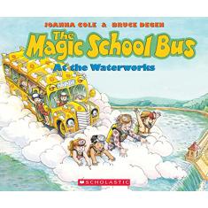 The magic school bus at the waterworks