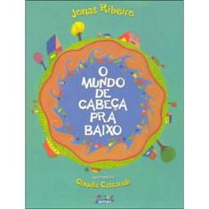 O Mundo De Cabeça Pra Baixo (Capa Dura)