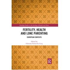 Fertility, Health and Lone Parenting: European Contexts