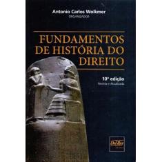 Fundamentos de História do Direito - 10Ed/19 - DEL REY LIVRARIA E EDIT