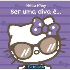 Livro - Hello Kitty - Ser Uma Diva É...