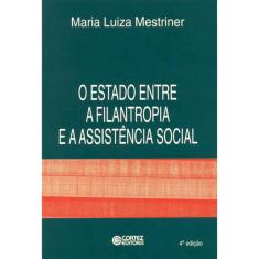 Livro - O Estado entre a filantropia e a assistência social